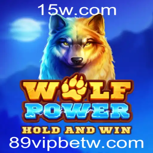 Descubra as Emoções do Jogo WolfPower com 89VIPbet